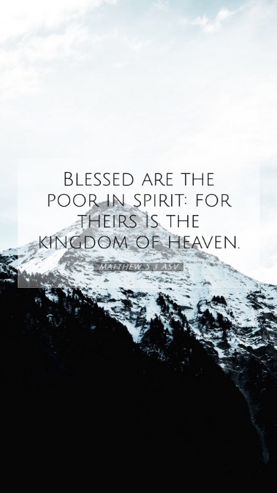 Picture 07 - Matthew 5:3 ASV Mobile Phone Wallpaper - Blessed are the poor in spirit: for theirs is the - Mobile Bible Verse Wallpaper