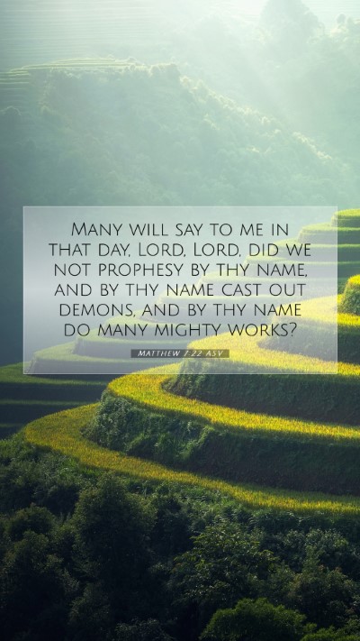 Picture 07 - Matthew 7:22 ASV Mobile Phone Wallpaper - Many will say to me in that day, Lord, Lord, did - Mobile Bible Verse Wallpaper