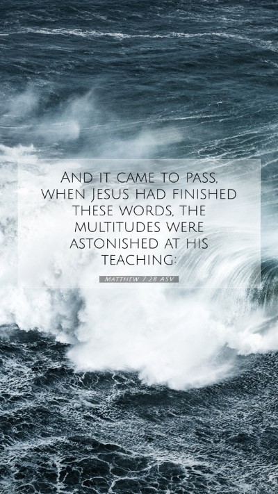 Picture 07 - Matthew 7:28 ASV Mobile Phone Wallpaper - And it came to pass, when Jesus had finished - Mobile Bible Verse Wallpaper