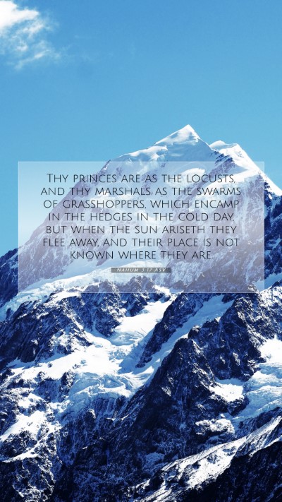 Picture 07 - Nahum 3:17 ASV Mobile Phone Wallpaper - Thy princes are as the locusts, and thy marshals - Mobile Bible Verse Wallpaper