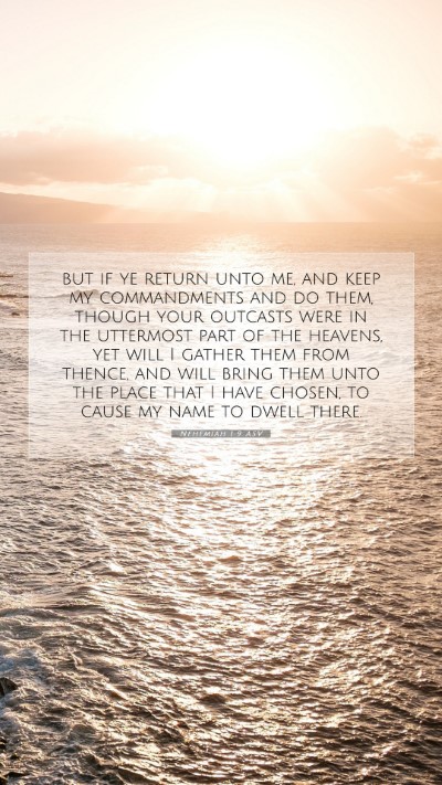 Picture 07 - Nehemiah 1:9 ASV Mobile Phone Wallpaper - but if ye return unto me, and keep my - Mobile Bible Verse Wallpaper
