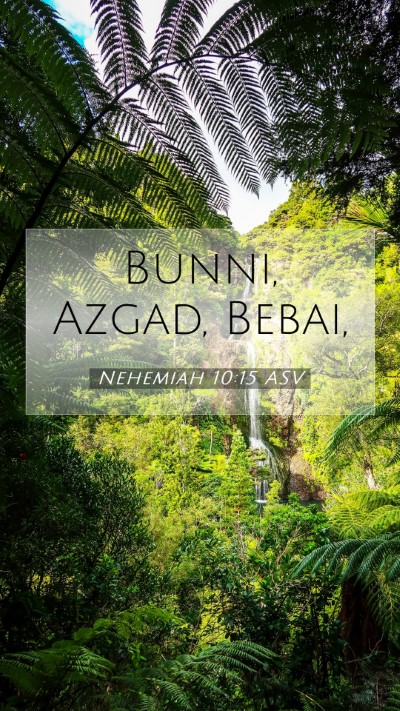 Picture 07 - Nehemiah 10:15 ASV Mobile Phone Wallpaper - Bunni, Azgad, - Mobile Bible Verse Wallpaper