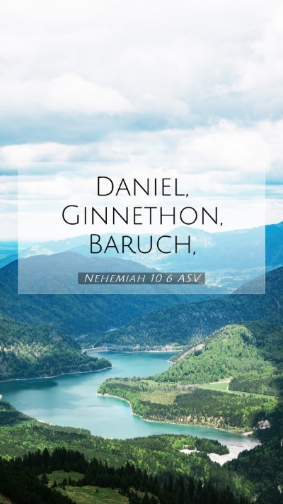 Picture 07 - Nehemiah 10:6 ASV Mobile Phone Wallpaper - Daniel, Ginnethon, - Mobile Bible Verse Wallpaper