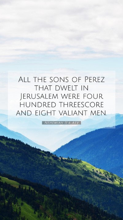 Picture 07 - Nehemiah 11:6 ASV Mobile Phone Wallpaper - All the sons of Perez that dwelt in Jerusalem - Mobile Bible Verse Wallpaper