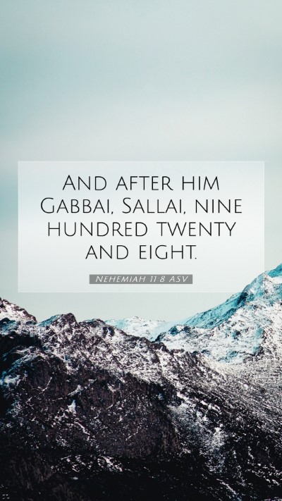 Picture 07 - Nehemiah 11:8 ASV Mobile Phone Wallpaper - And after him Gabbai, Sallai, nine hundred twenty - Mobile Bible Verse Wallpaper