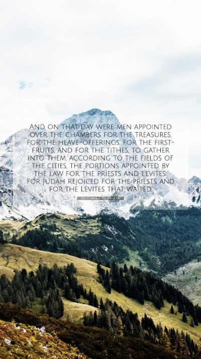 Picture 07 - Nehemiah 12:44 ASV Mobile Phone Wallpaper - And on that day were men appointed over the - Mobile Bible Verse Wallpaper