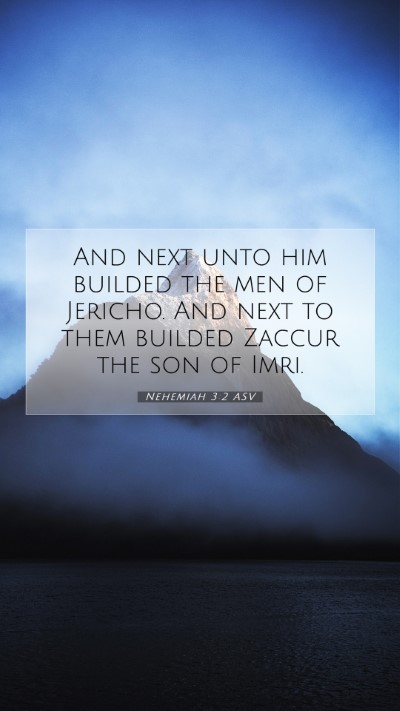 Picture 07 - Nehemiah 3:2 ASV Mobile Phone Wallpaper - And next unto him builded the men of Jericho. And - Mobile Bible Verse Wallpaper
