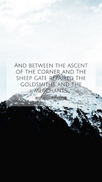 Picture 07 - Nehemiah 3:32 ASV Mobile Phone Wallpaper - And between the ascent of the corner and the - Mobile Bible Verse Wallpaper
