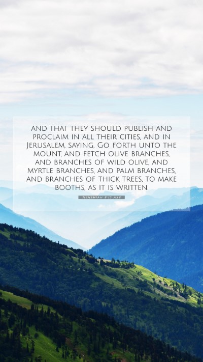 Picture 07 - Nehemiah 8:15 ASV Mobile Phone Wallpaper - and that they should publish and proclaim in all - Mobile Bible Verse Wallpaper