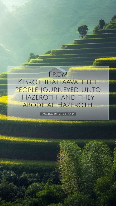 Picture 07 - Numbers 11:35 ASV Mobile Phone Wallpaper - From Kibrothhattaavah the people journeyed unto - Mobile Bible Verse Wallpaper