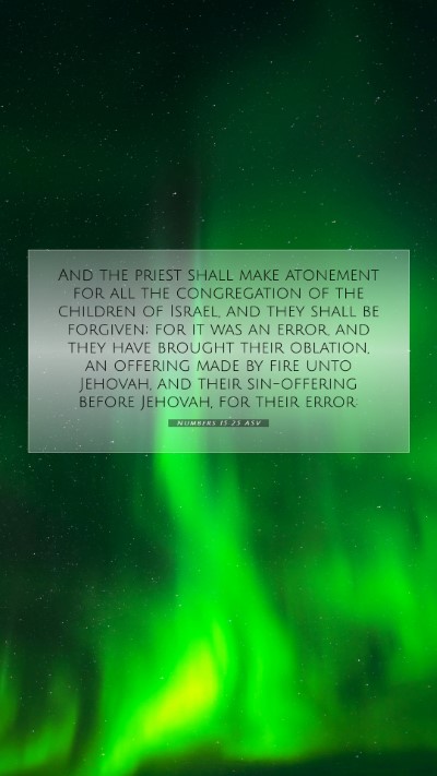 Picture 07 - Numbers 15:25 ASV Mobile Phone Wallpaper - And the priest shall make atonement for all the - Mobile Bible Verse Wallpaper