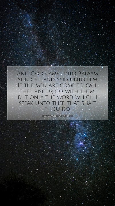 Picture 07 - Numbers 22:20 ASV Mobile Phone Wallpaper - And God came unto Balaam at night, and said unto - Mobile Bible Verse Wallpaper