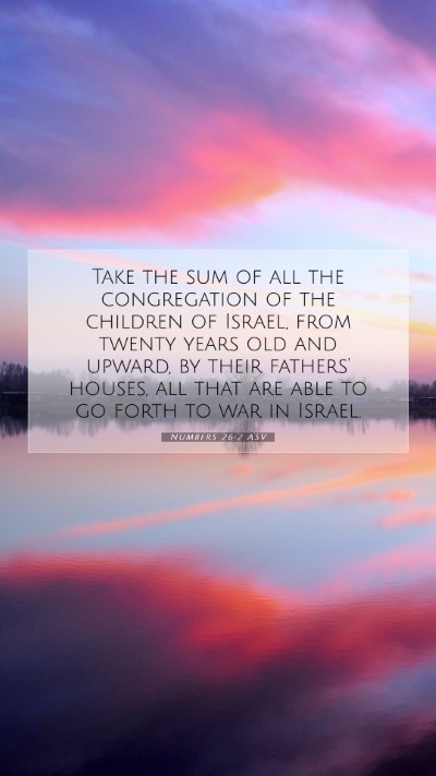Picture 07 - Numbers 26:2 ASV Mobile Phone Wallpaper - Take the sum of all the congregation of the - Mobile Bible Verse Wallpaper