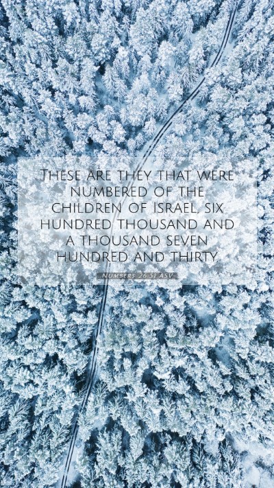 Picture 07 - Numbers 26:51 ASV Mobile Phone Wallpaper - These are they that were numbered of the children - Mobile Bible Verse Wallpaper