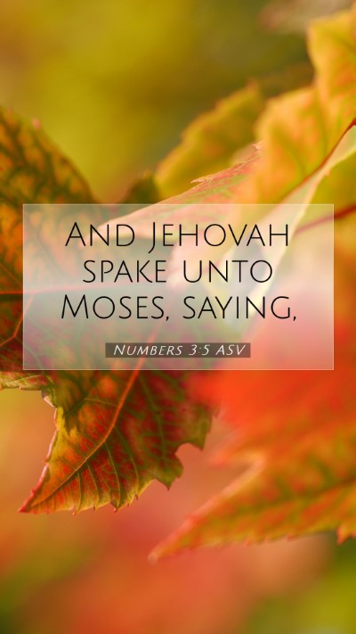 Picture 07 - Numbers 3:5 ASV Mobile Phone Wallpaper - And Jehovah spake unto Moses, - Mobile Bible Verse Wallpaper