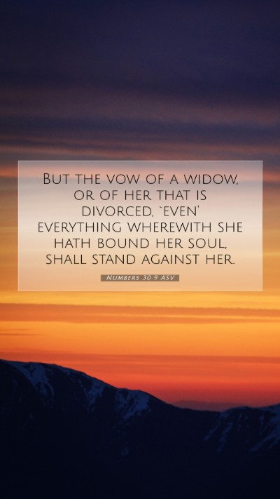 Picture 07 - Numbers 30:9 ASV Mobile Phone Wallpaper - But the vow of a widow, or of her that is - Mobile Bible Verse Wallpaper