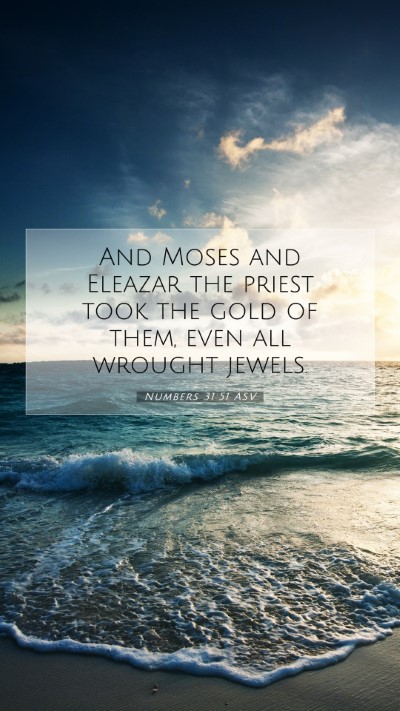 Picture 07 - Numbers 31:51 ASV Mobile Phone Wallpaper - And Moses and Eleazar the priest took the gold of - Mobile Bible Verse Wallpaper