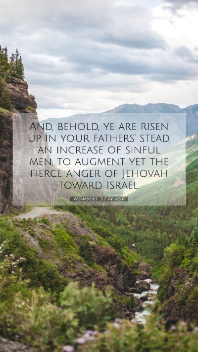 Picture 07 - Numbers 32:14 ASV Mobile Phone Wallpaper - And, behold, ye are risen up in your fathers' - Mobile Bible Verse Wallpaper