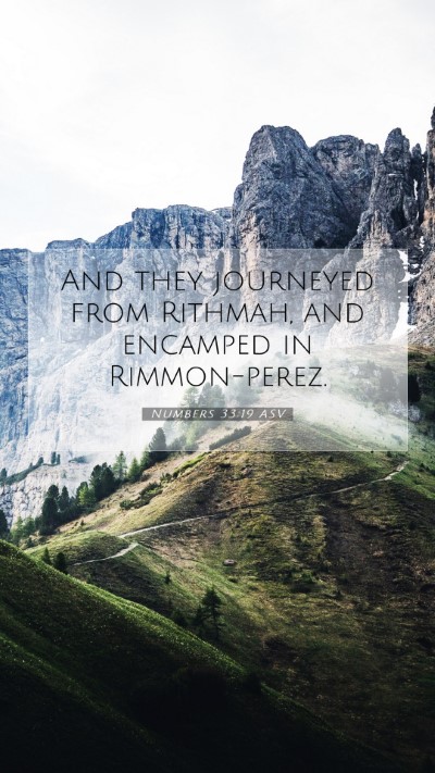 Picture 07 - Numbers 33:19 ASV Mobile Phone Wallpaper - And they journeyed from Rithmah, and encamped in - Mobile Bible Verse Wallpaper