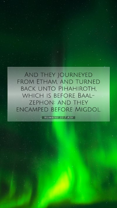 Picture 07 - Numbers 33:7 ASV Mobile Phone Wallpaper - And they journeyed from Etham, and turned back - Mobile Bible Verse Wallpaper