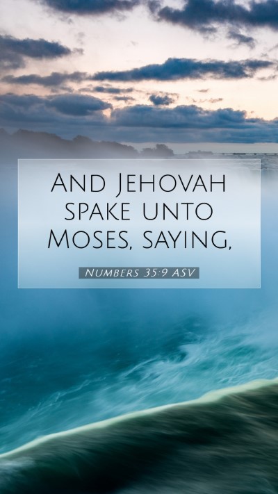 Picture 07 - Numbers 35:9 ASV Mobile Phone Wallpaper - And Jehovah spake unto Moses, - Mobile Bible Verse Wallpaper