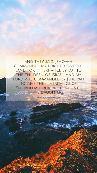Picture 07 - Numbers 36:2 ASV Mobile Phone Wallpaper - and they said, Jehovah commanded my lord to give - Mobile Bible Verse Wallpaper
