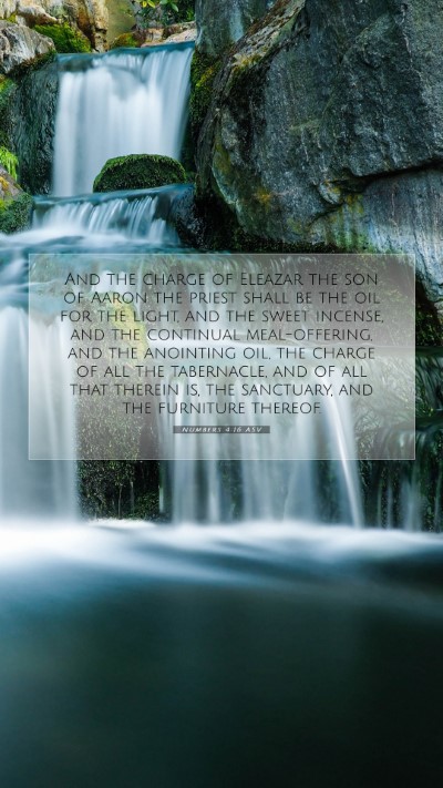 Picture 07 - Numbers 4:16 ASV Mobile Phone Wallpaper - And the charge of Eleazar the son of Aaron the - Mobile Bible Verse Wallpaper