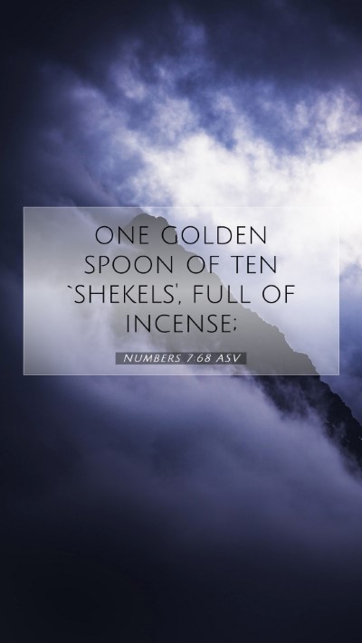 Picture 07 - Numbers 7:68 ASV Mobile Phone Wallpaper - one golden spoon of ten `shekels', full of - Mobile Bible Verse Wallpaper