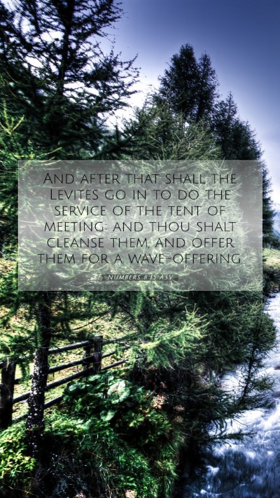 Picture 07 - Numbers 8:15 ASV Mobile Phone Wallpaper - And after that shall the Levites go in to do the - Mobile Bible Verse Wallpaper