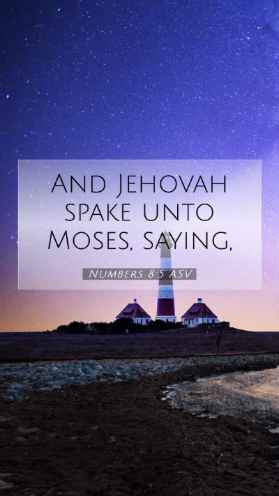 Picture 07 - Numbers 8:5 ASV Mobile Phone Wallpaper - And Jehovah spake unto Moses, - Mobile Bible Verse Wallpaper
