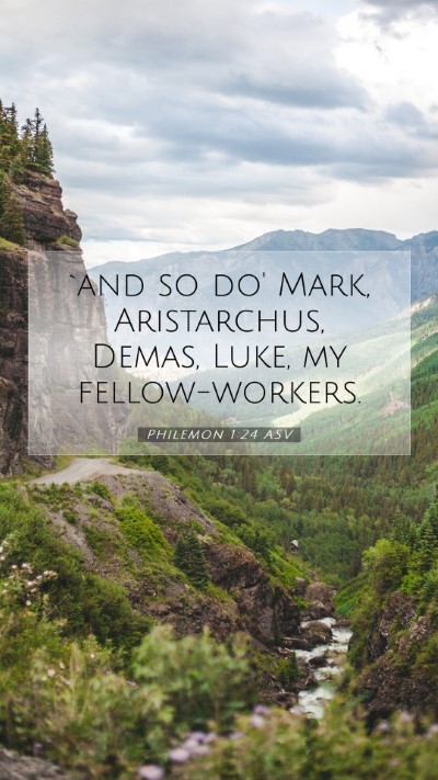 Picture 07 - Philemon 1:24 ASV Mobile Phone Wallpaper - `and so do' Mark, Aristarchus, Demas, Luke, my - Mobile Bible Verse Wallpaper