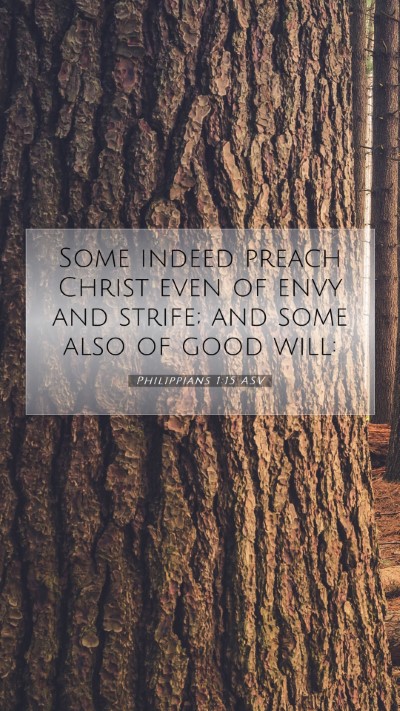 Picture 07 - Philippians 1:15 ASV Mobile Phone Wallpaper - Some indeed preach Christ even of envy and - Mobile Bible Verse Wallpaper