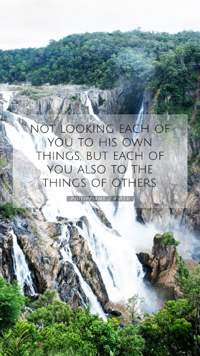 Picture 07 - Philippians 2:4 ASV Mobile Phone Wallpaper - not looking each of you to his own things, but - Mobile Bible Verse Wallpaper