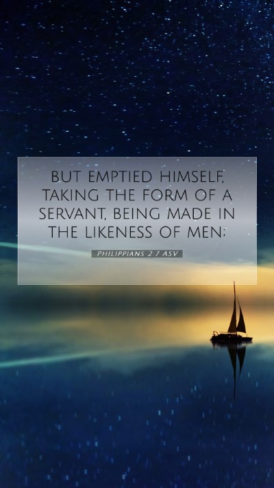 Picture 07 - Philippians 2:7 ASV Mobile Phone Wallpaper - but emptied himself, taking the form of a - Mobile Bible Verse Wallpaper