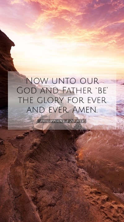 Picture 07 - Philippians 4:20 ASV Mobile Phone Wallpaper - Now unto our God and Father `be' the glory for - Mobile Bible Verse Wallpaper