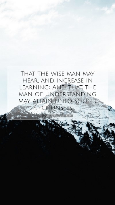 Picture 07 - Proverbs 1:5 ASV Mobile Phone Wallpaper - That the wise man may hear, and increase in - Mobile Bible Verse Wallpaper