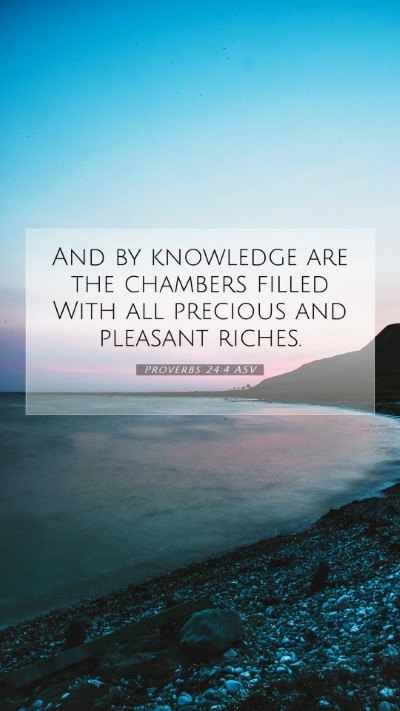 Picture 07 - Proverbs 24:4 ASV Mobile Phone Wallpaper - And by knowledge are the chambers filled With all - Mobile Bible Verse Wallpaper