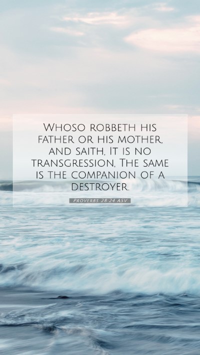 Picture 07 - Proverbs 28:24 ASV Mobile Phone Wallpaper - Whoso robbeth his father or his mother, and - Mobile Bible Verse Wallpaper