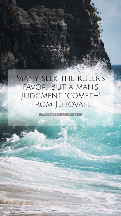 Picture 07 - Proverbs 29:26 ASV Mobile Phone Wallpaper - Many seek the ruler's favor; But a man's judgment - Mobile Bible Verse Wallpaper