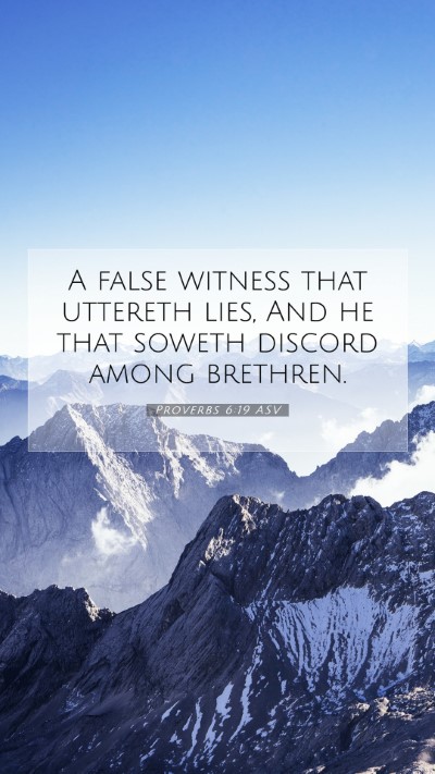 Picture 07 - Proverbs 6:19 ASV Mobile Phone Wallpaper - A false witness that uttereth lies, And he that - Mobile Bible Verse Wallpaper