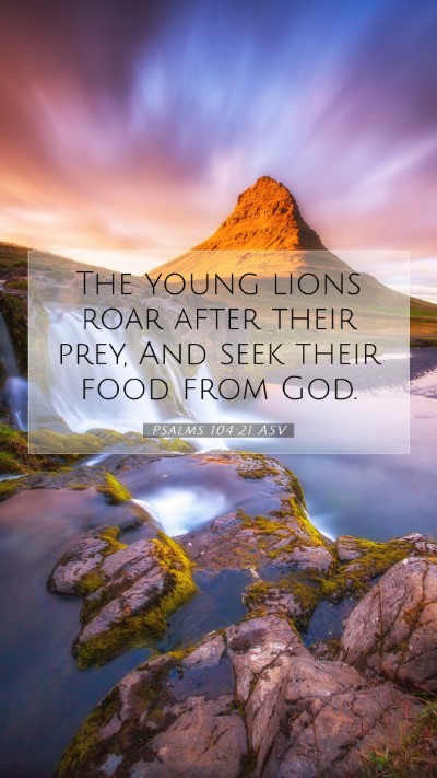Picture 07 - Psalms 104:21 ASV Mobile Phone Wallpaper - The young lions roar after their prey, And seek - Mobile Bible Verse Wallpaper