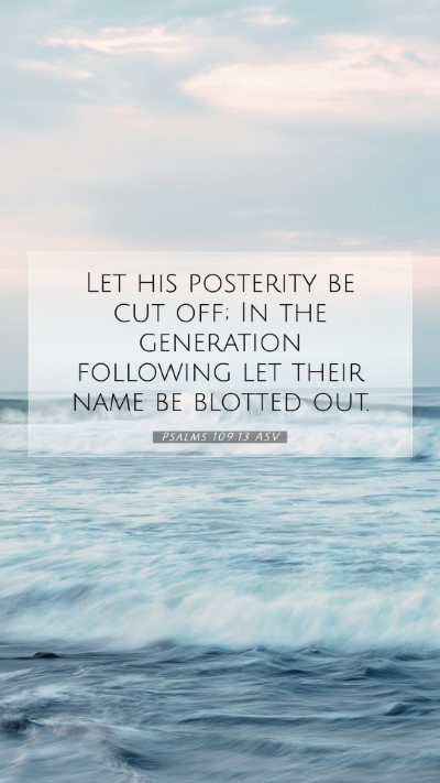 Picture 07 - Psalms 109:13 ASV Mobile Phone Wallpaper - Let his posterity be cut off; In the generation - Mobile Bible Verse Wallpaper
