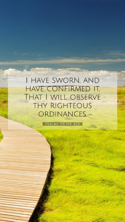 Picture 07 - Psalms 119:106 ASV Mobile Phone Wallpaper - I have sworn, and have confirmed it, That I will - Mobile Bible Verse Wallpaper