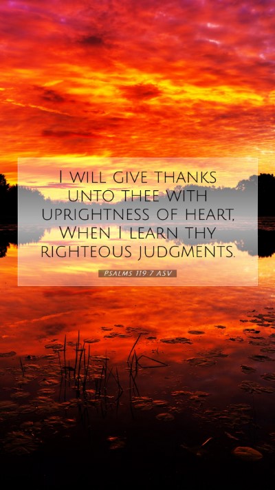 Picture 07 - Psalms 119:7 ASV Mobile Phone Wallpaper - I will give thanks unto thee with uprightness of - Mobile Bible Verse Wallpaper
