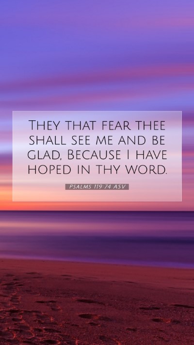 Picture 07 - Psalms 119:74 ASV Mobile Phone Wallpaper - They that fear thee shall see me and be glad, - Mobile Bible Verse Wallpaper