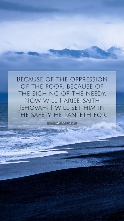 Picture 07 - Psalms 12:5 ASV Mobile Phone Wallpaper - Because of the oppression of the poor, because of - Mobile Bible Verse Wallpaper