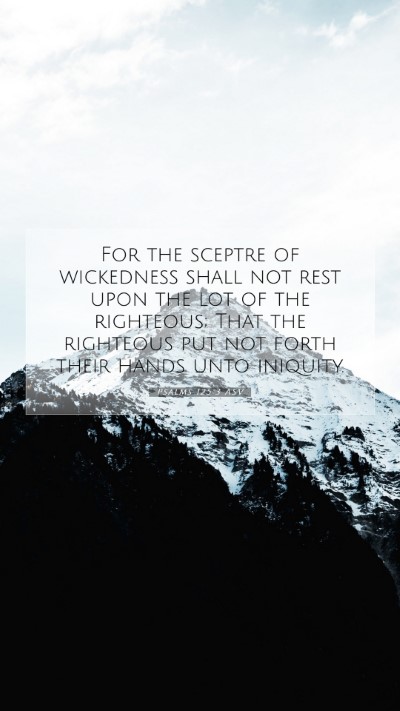 Picture 07 - Psalms 125:3 ASV Mobile Phone Wallpaper - For the sceptre of wickedness shall not rest upon - Mobile Bible Verse Wallpaper