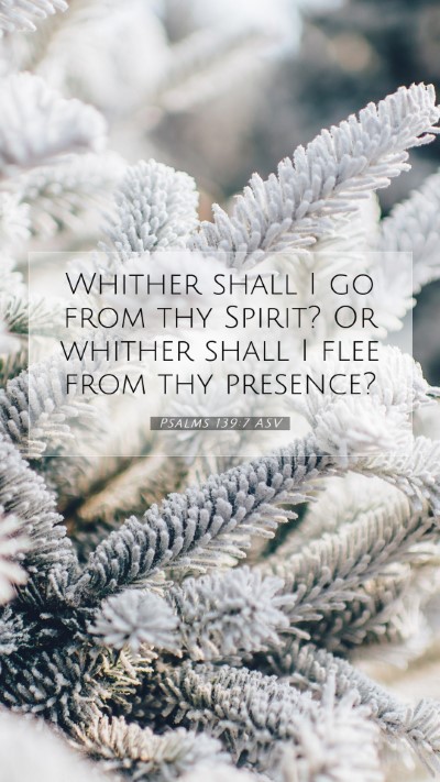 Picture 07 - Psalms 139:7 ASV Mobile Phone Wallpaper - Whither shall I go from thy Spirit? Or whither - Mobile Bible Verse Wallpaper
