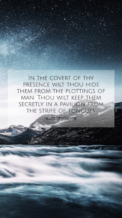 Picture 07 - Psalms 31:20 ASV Mobile Phone Wallpaper - In the covert of thy presence wilt thou hide them - Mobile Bible Verse Wallpaper