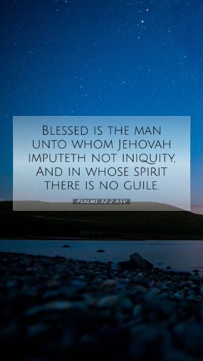 Picture 07 - Psalms 32:2 ASV Mobile Phone Wallpaper - Blessed is the man unto whom Jehovah imputeth not - Mobile Bible Verse Wallpaper